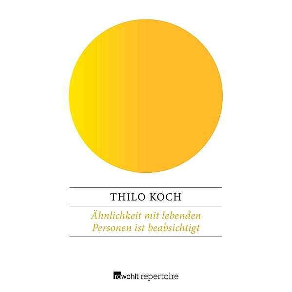 Ähnlichkeit mit lebenden Personen ist beabsichtigt, Thilo Koch