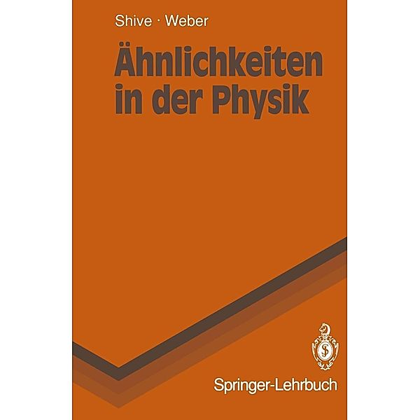 Ähnlichkeiten in der Physik / Springer-Lehrbuch, John N. Shive, Robert L. Weber