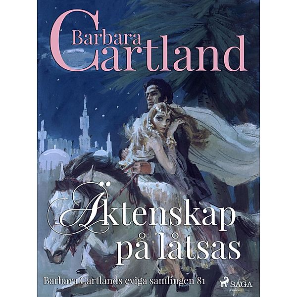 Äktenskap på låtsas / Den eviga samlingen Bd.81, Barbara Cartland