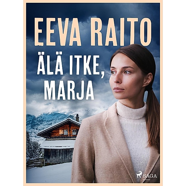 Älä itke, Marja, Eeva Raito