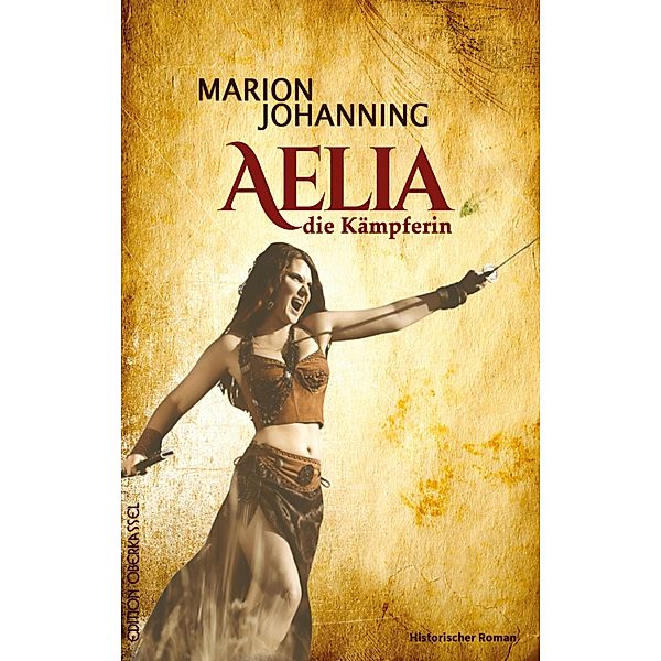 Aelia, die Kämpferin, Marion Johanning