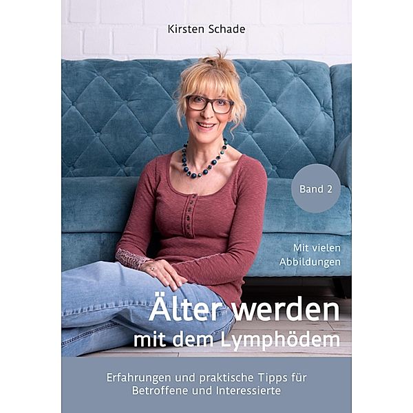 Älter werden mit dem Lymphödem, Kirsten Schade