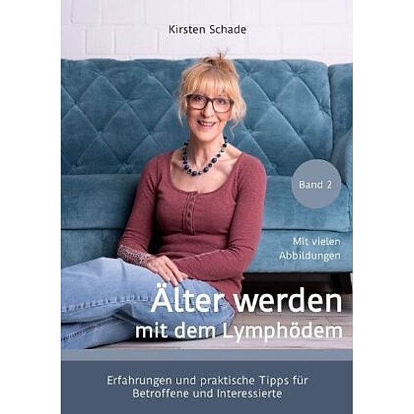 Älter werden mit dem Lymphödem, Kirsten Schade