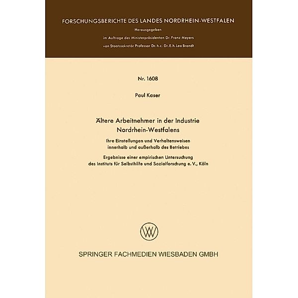 Ältere Arbeitnehmer in der Industrie Nordrhein-Westfalens / Forschungsberichte des Landes Nordrhein-Westfalen Bd.1608, Paul Kaser