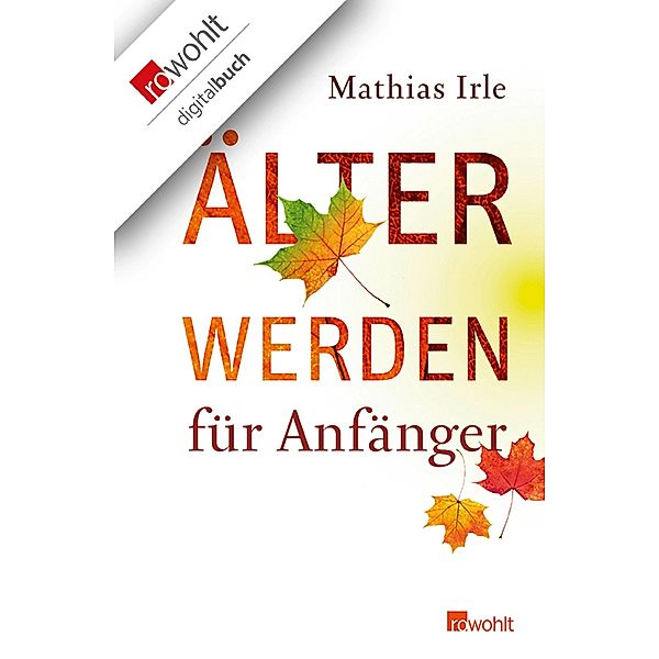 Älterwerden für Anfänger, Mathias Irle