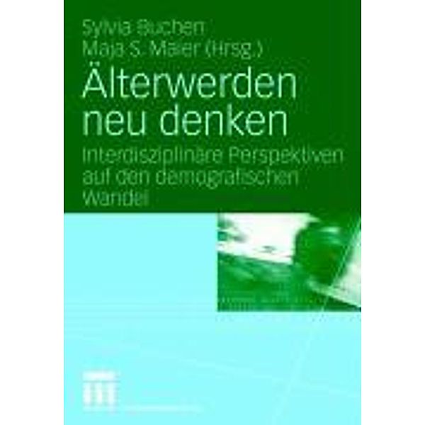 Älterwerden neu denken, Sylvia Buchen, Maja S. Maier
