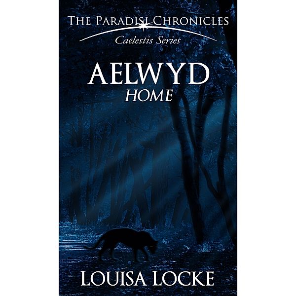 Aelwyd: Home (Caelestis Series) / Caelestis Series, Louisa Locke