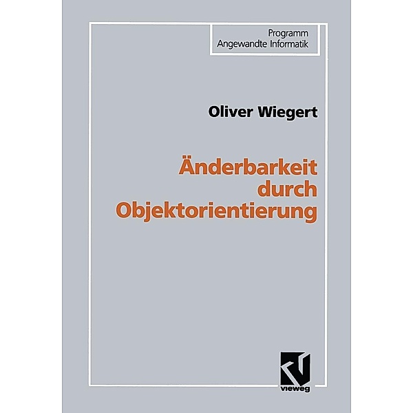 Änderbarkeit durch Objektorientierung / Programm Angewandte Informatik, Oliver Wiegert