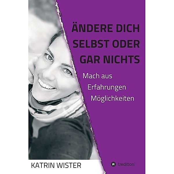 Ändere dich selbst, oder gar nichts, Katrin Wister