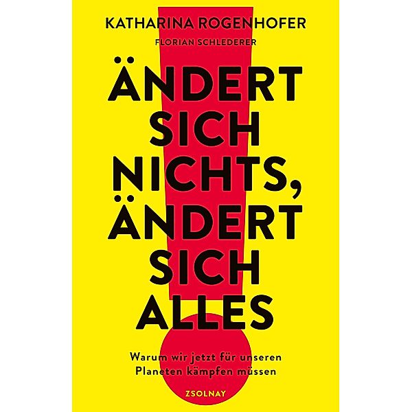 Ändert sich nichts, ändert sich alles, Katharina Rogenhofer, Florian Schlederer