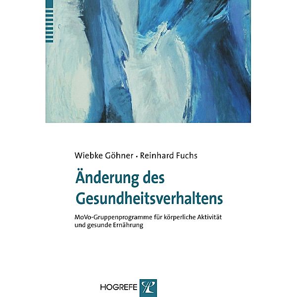 Änderung des Gesundheitsverhaltens, Reinhard Fuchs, Wiebke Göhner, Caroline Mahler