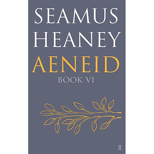 Aeneid Book VI, Seamus Heaney