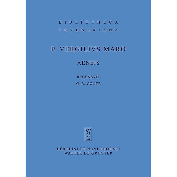 Aeneis / Bibliotheca scriptorum Graecorum et Romanorum Teubneriana, Publius Vergilius Maro