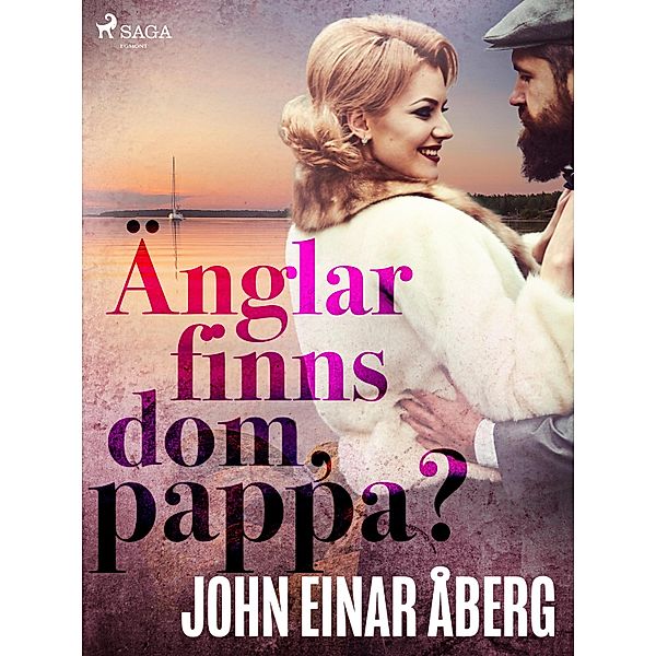 Änglar finns dom, pappa?, John Einar Åberg
