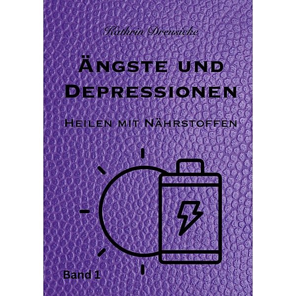 Ängste und Depressionen / SELBST BEHANDELN, Kathrin Dreusicke