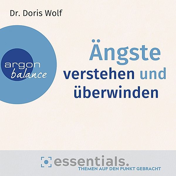 Ängste verstehen und überwinden, Doris Wolf