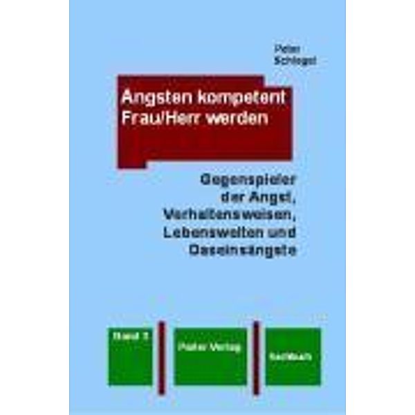 Ängsten kompetent Frau/Herr werden, Peter Schlegel