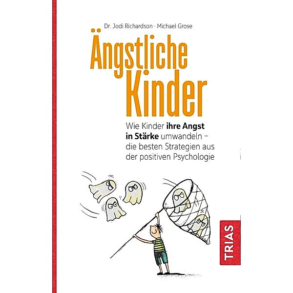 Ängstliche Kinder, Michael Grose, Jodi Richardson