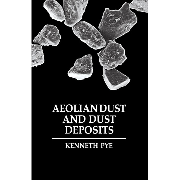 Aeolian Dust and Dust Deposits, Kenneth Pye