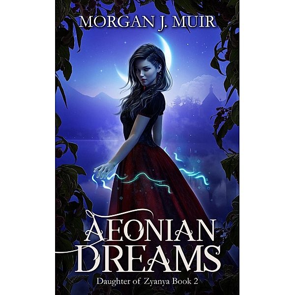 Aeonian Dreams (Daughter of Zyanya, #2) / Daughter of Zyanya, Morgan J. Muir