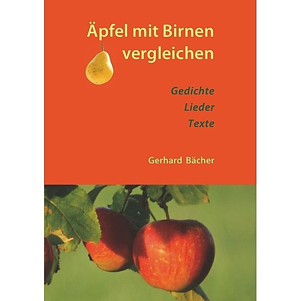 Äpfel mit Birnen vergleichen, Gerhard Bächer