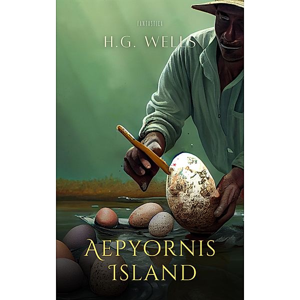 Aepyornis Island / World Classics, H. G. Wells