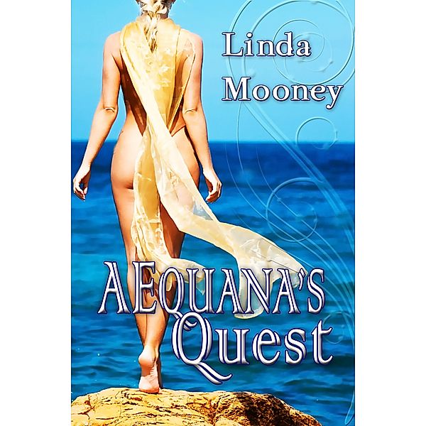 AEquana's Quest / AEquana, Linda Mooney