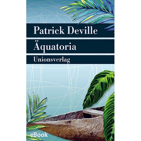 Äquatoria, Patrick Deville