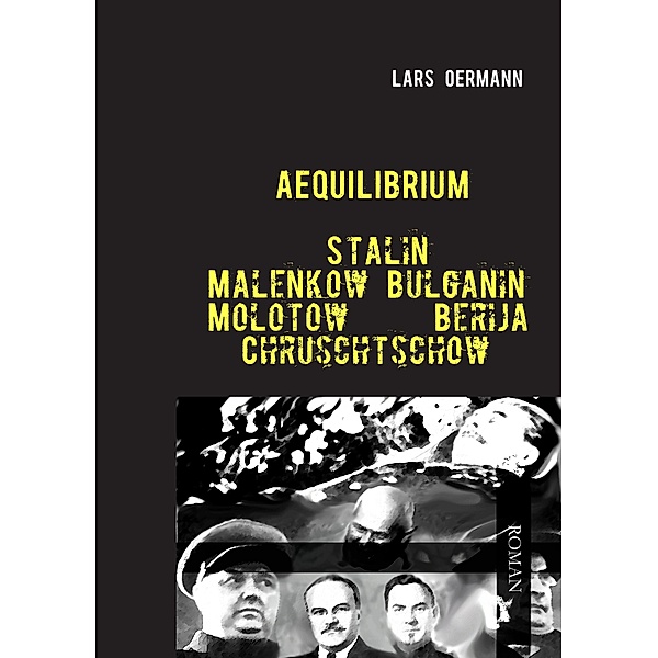 Aequilibrium - Stalin Malenkow Bulganin Molotow Berija Chruschtschow, Lars Oermann