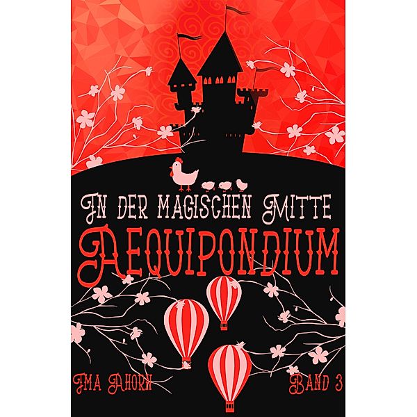 Aequipondium: In der magischen Mitte / Aequipondium Bd.3, Ima Ahorn