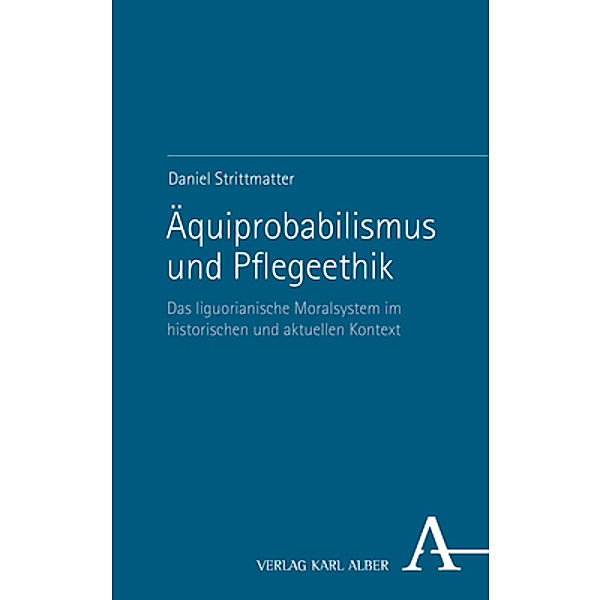 Äquiprobabilismus und Pflegeethik, Daniel Strittmatter