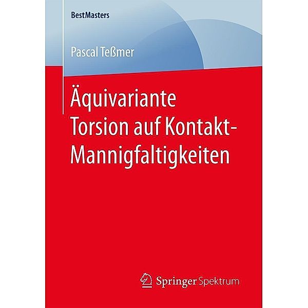Äquivariante Torsion auf Kontakt-Mannigfaltigkeiten / BestMasters, Pascal Tessmer
