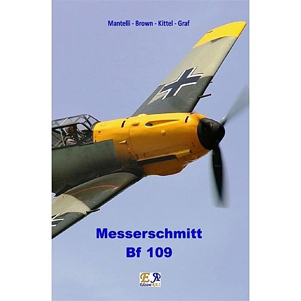 Aerei della Seconda Guerra Mondiale: Messerschmitt Bf 109, Mantelli - Brown - Kittel - Graf