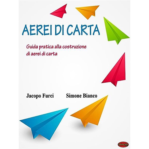 Aerei di carta, Jacopo Furci, Simone Bianco