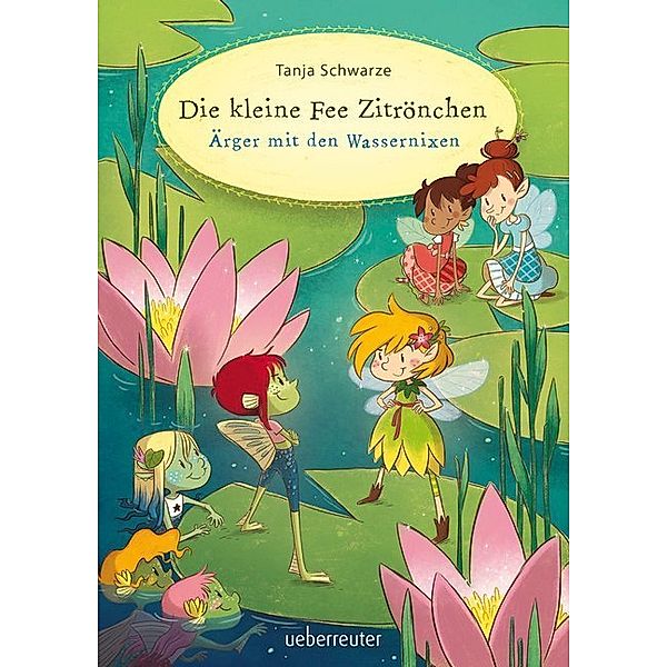 Ärger mit den Wassernixen / Die kleine Fee Zitrönchen Bd.2, Tanja Schwarze