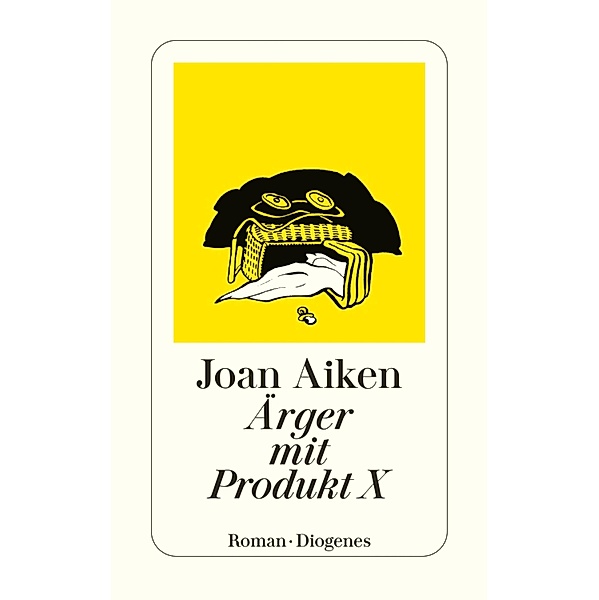 Ärger mit Produkt X / Diogenes Taschenbücher, Joan Aiken
