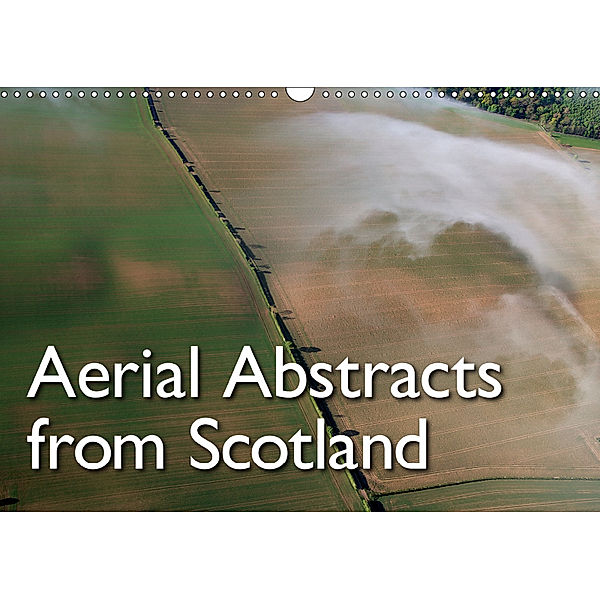 Aerial Abstracts from Scotland (Wall Calendar 2019 DIN A3 Landscape), Michael Gill