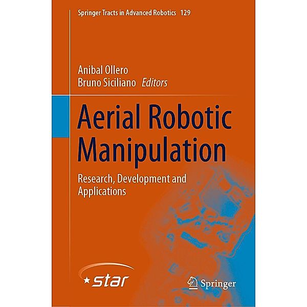 Aerial Robotic Manipulation / Springer Tracts in Advanced Robotics Bd.129