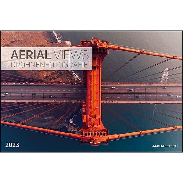 Aerial Views 2023 - Bildkalender 49,5x33 cm - fantastische Luftaufnahmen - Landschaft - Natur - Wandkalender - Wandplane