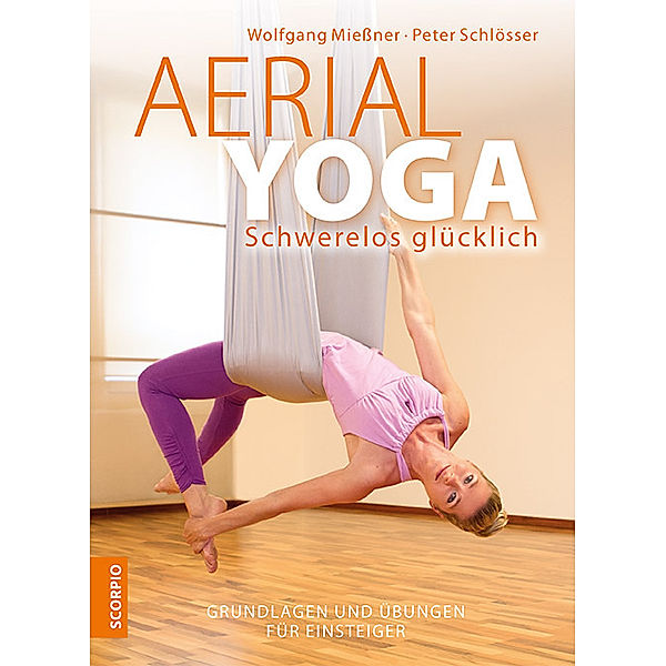 Aerial Yoga, Wolfgang Mießner, Peter Schlösser