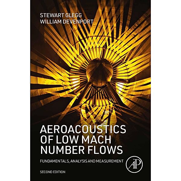 Aeroacoustics of Low Mach Number Flows, Stewart Glegg, William Devenport