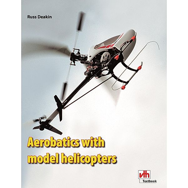 Aerobatics with model helicopters, Russ Deakin