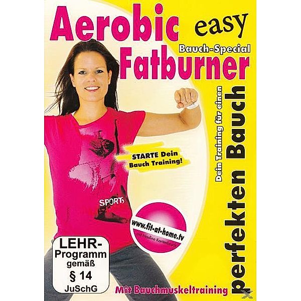 Aerobic Fatburner - Bauch Spezial - Dein Training für den perfekten Bauch