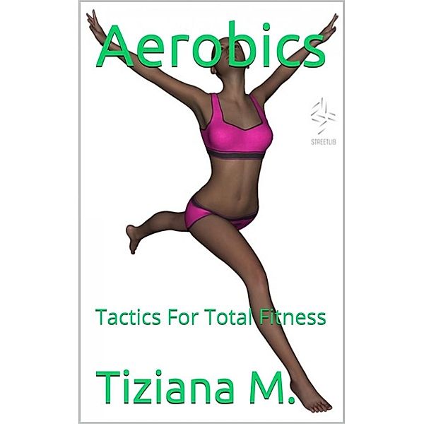 Aerobics, Tactics For Total Fitness, Tiziana M.