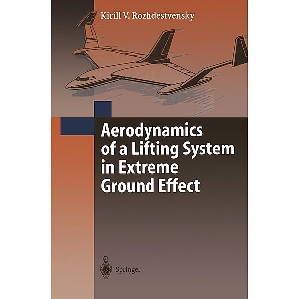 Aerodynamics of a Lifting System in Extreme Ground Effect, Kirill V. Rozhdestvensky