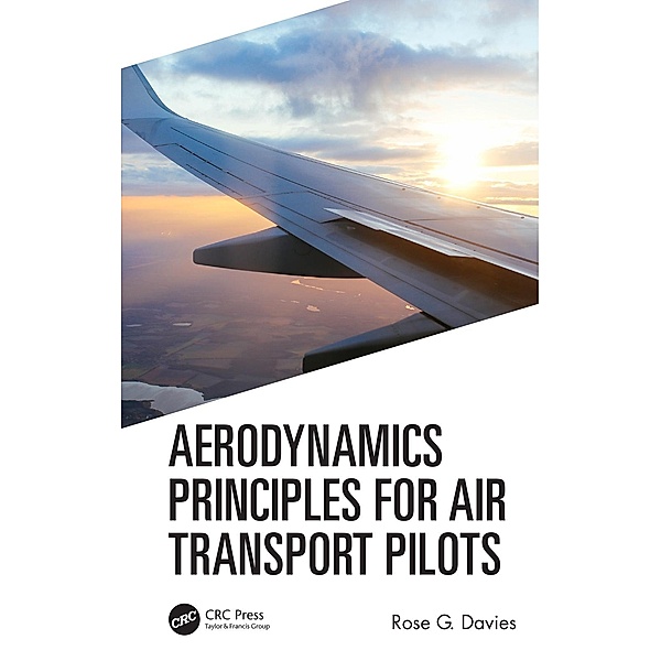 Aerodynamics Principles for Air Transport Pilots, Rose G Davies