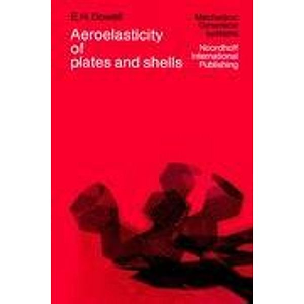 Aeroelasticity of Plates and Shells, E. H. Dowell