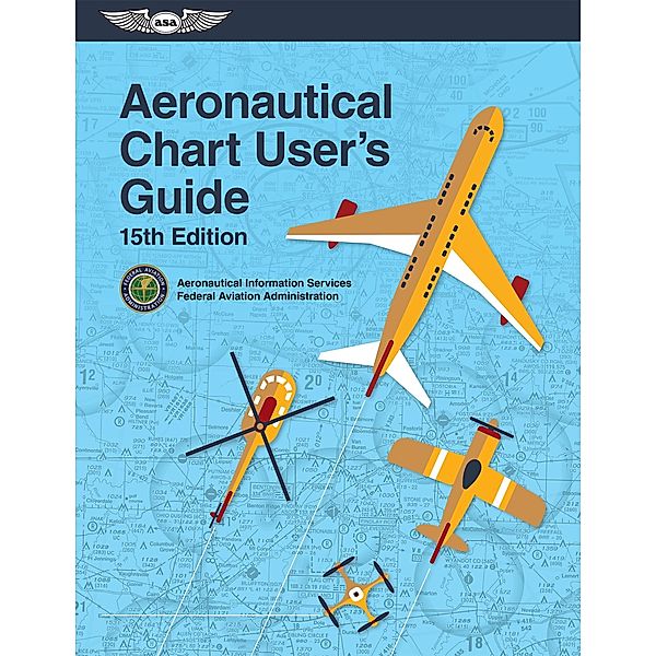 Aeronautical Chart User's Guide, Federal Aviation Administration (Faa), U. S. Department Of Transportation