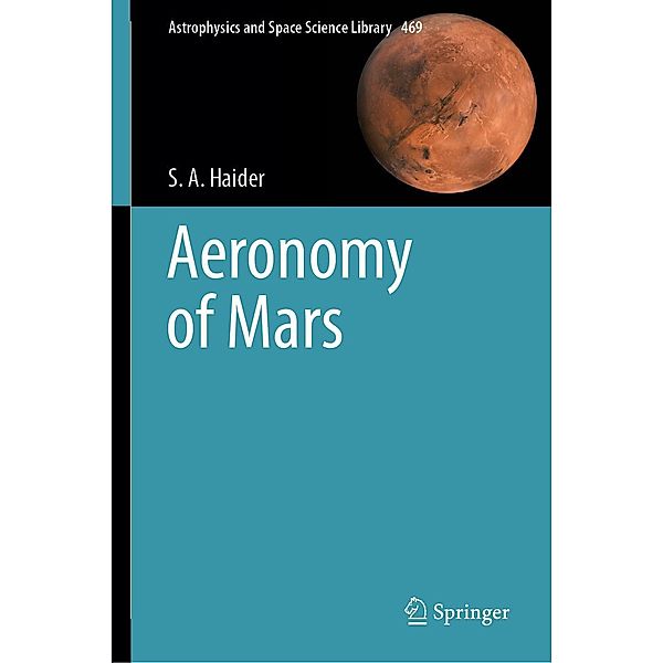 Aeronomy of Mars / Astrophysics and Space Science Library Bd.469, S. A. Haider