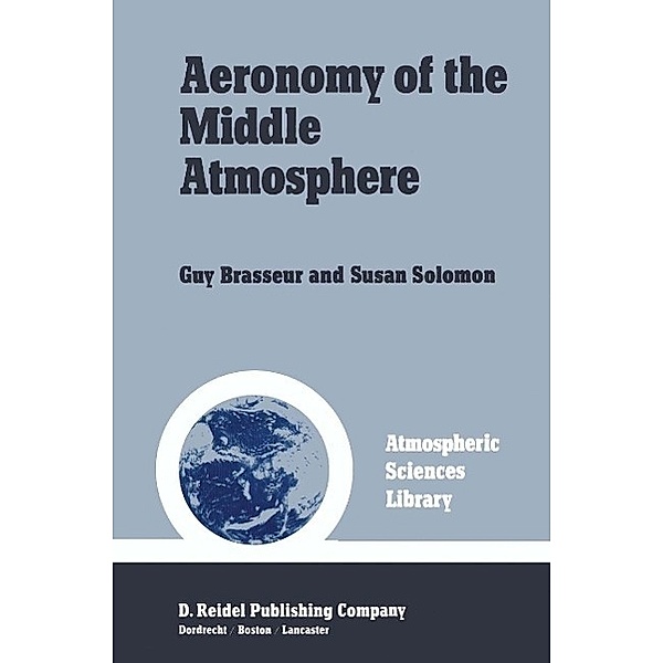 Aeronomy of the Middle Atmosphere / Atmospheric Sciences Library, Guy Brasseur